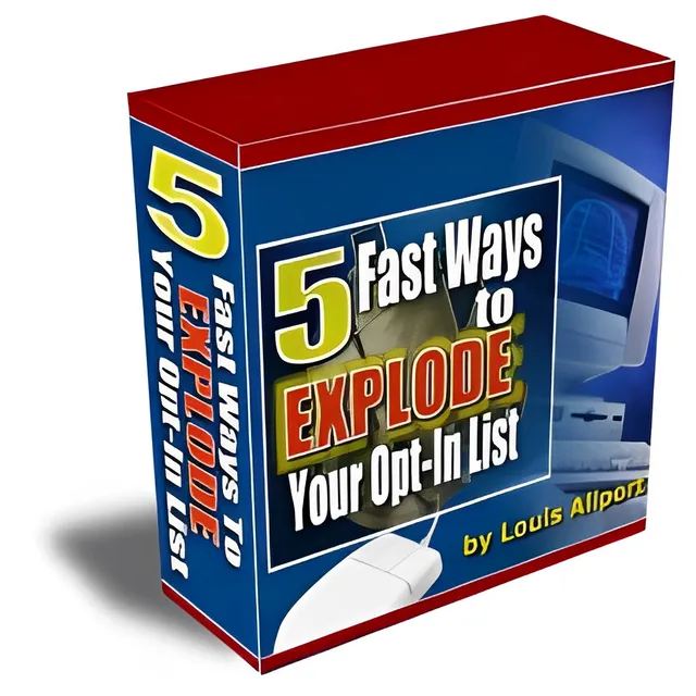 eCover representing 5 Fast Ways To EXPLODE Your Opt-In List Videos, Tutorials & Courses with Personal Use Rights