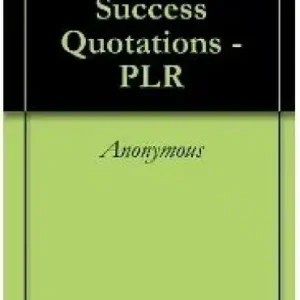 eCover representing Positive Success Quotations Articles, Newsletters & Blog Posts with Private Label Rights